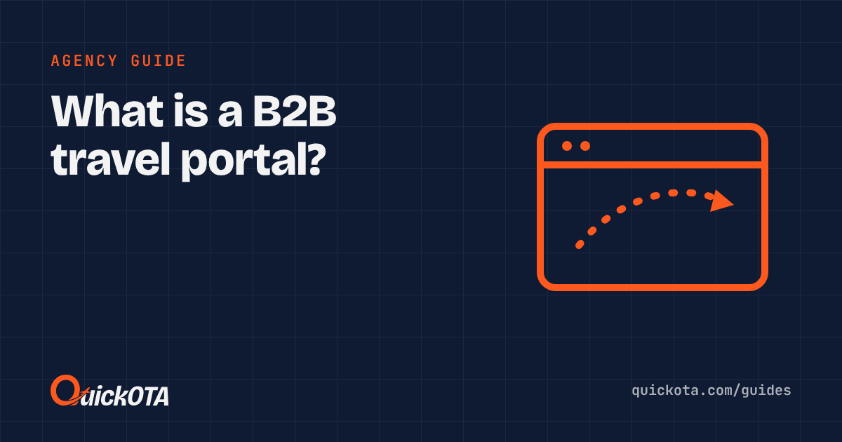 What Is a B2B Travel Portal? A Practical Guide for Travel Agencies